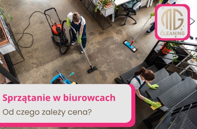 Cena sprzątania w Krakowskim biurze przez firmę MG Cleaning